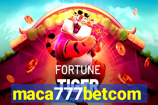 maca777betcom