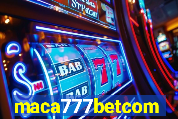 maca777betcom