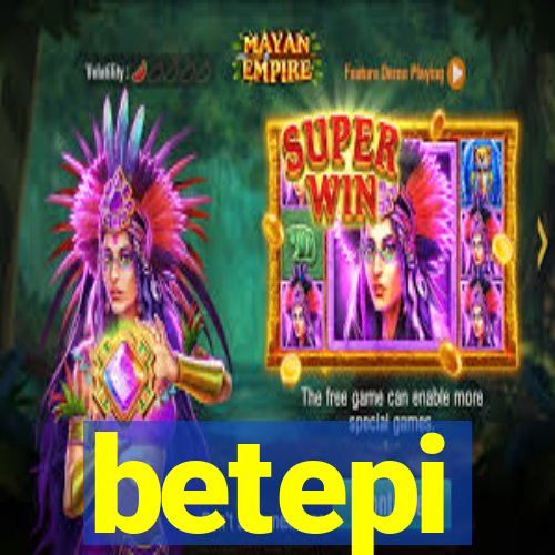 betepi