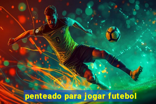 penteado para jogar futebol