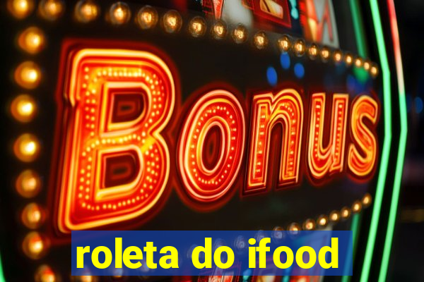 roleta do ifood