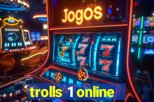 trolls 1 online