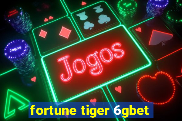 fortune tiger 6gbet