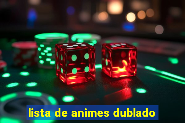 lista de animes dublado