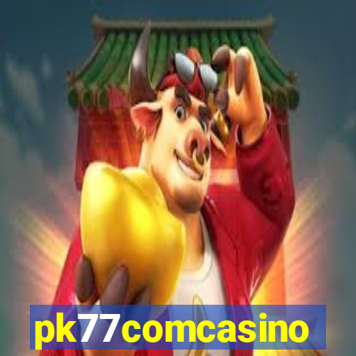 pk77comcasino