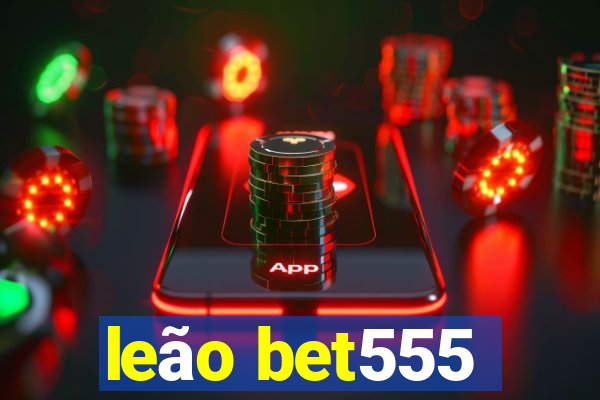 leão bet555