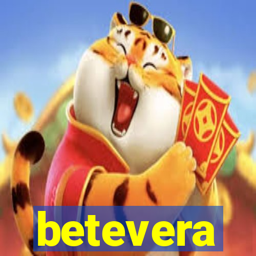 betevera