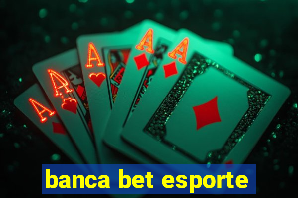 banca bet esporte