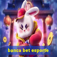 banca bet esporte