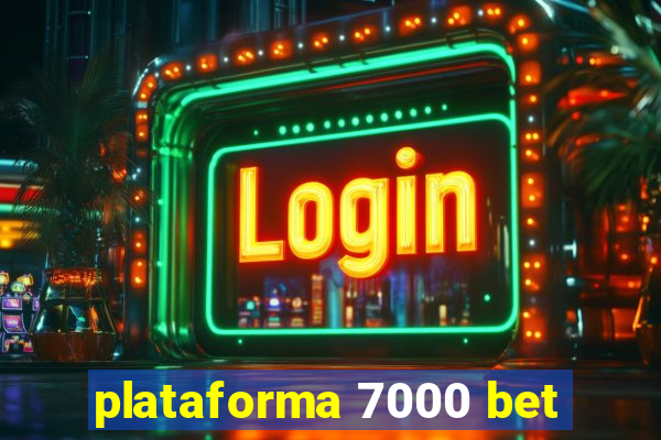 plataforma 7000 bet