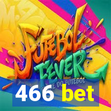 466 bet