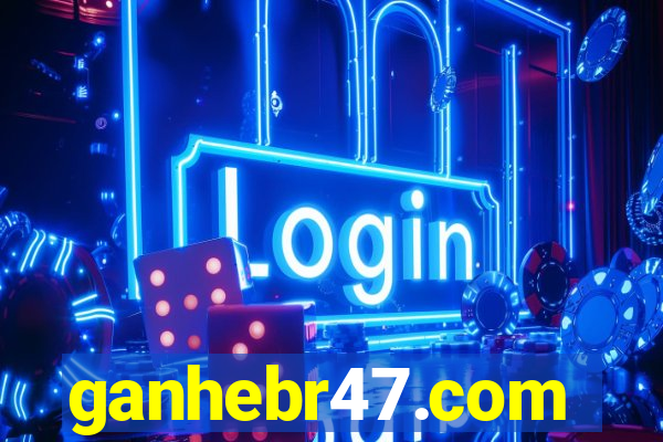 ganhebr47.com