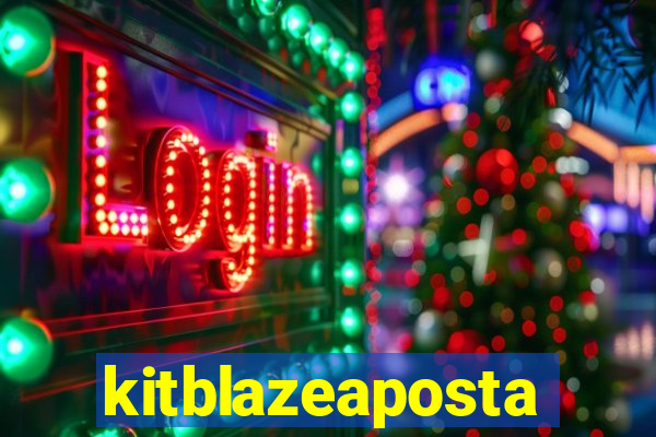 kitblazeaposta