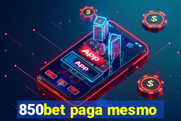 850bet paga mesmo