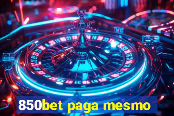 850bet paga mesmo