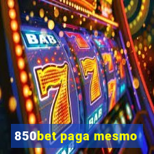 850bet paga mesmo