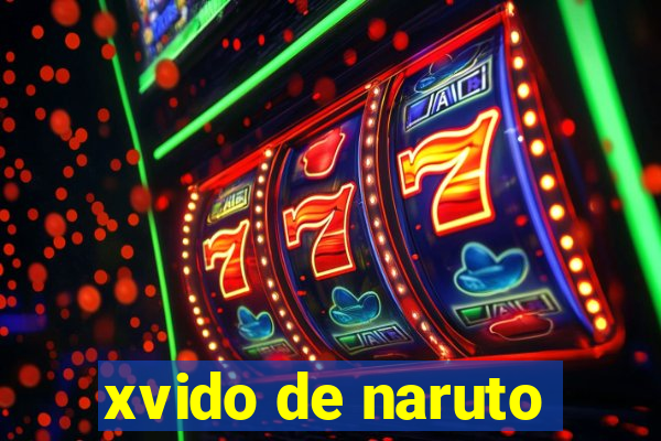 xvido de naruto