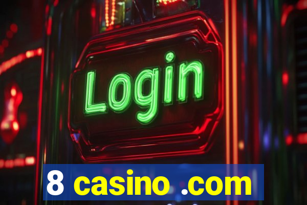 8 casino .com