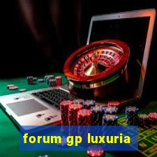 forum gp luxuria