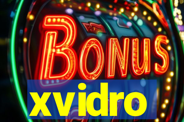 xvidro