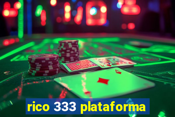 rico 333 plataforma