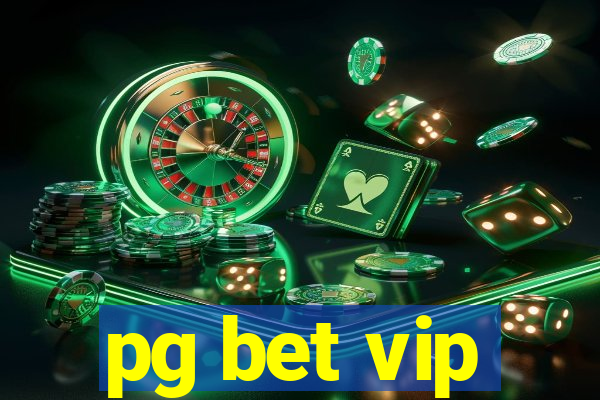 pg bet vip