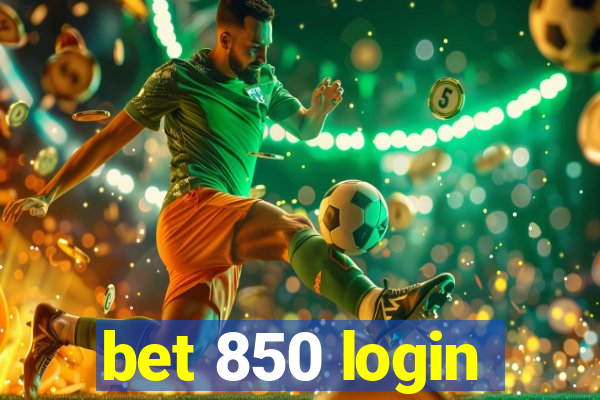 bet 850 login