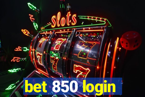 bet 850 login