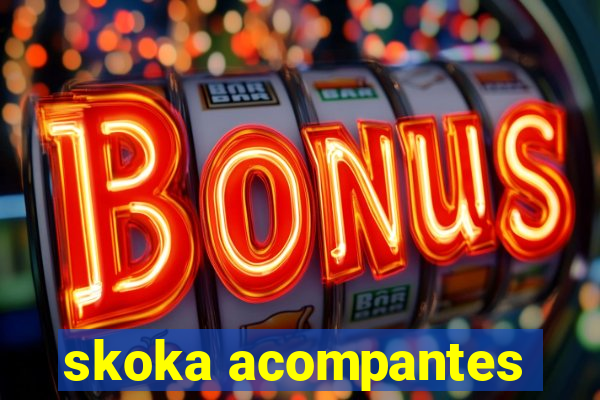 skoka acompantes