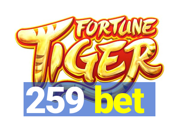 259 bet