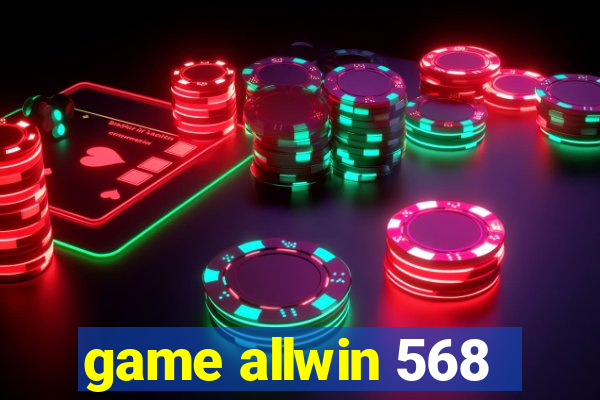 game allwin 568