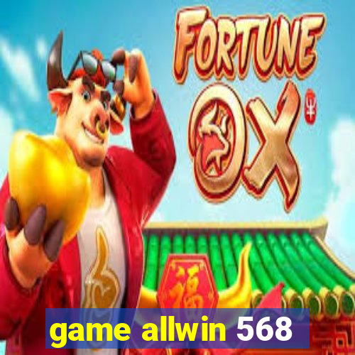 game allwin 568