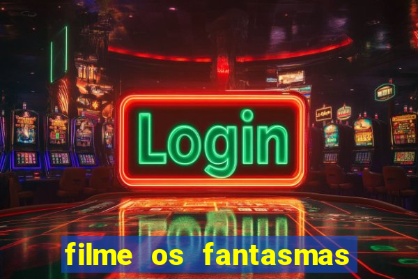 filme os fantasmas de scrooge