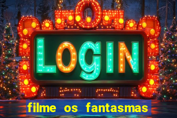 filme os fantasmas de scrooge