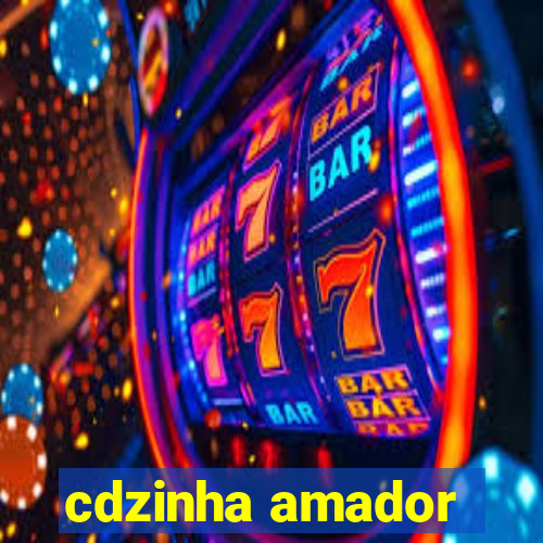 cdzinha amador