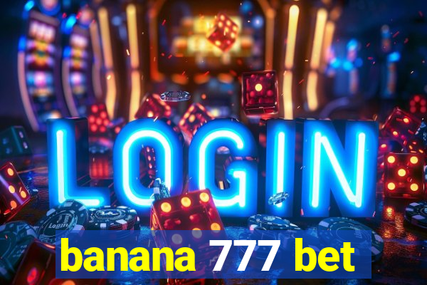 banana 777 bet