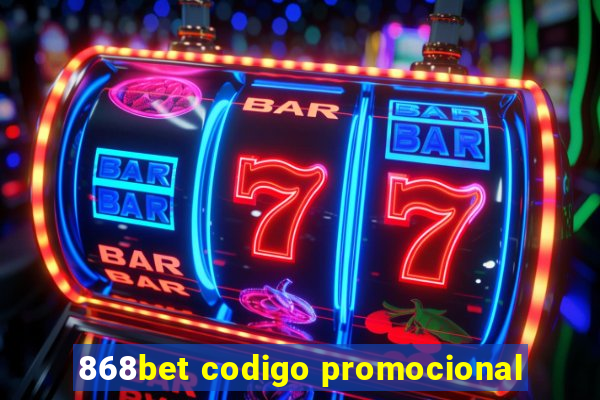 868bet codigo promocional