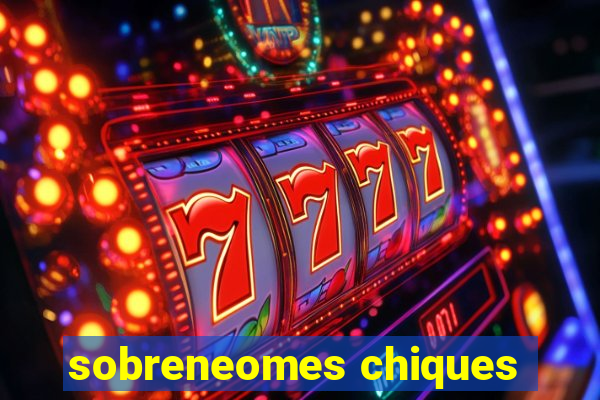 sobreneomes chiques