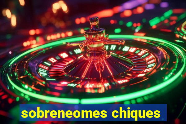 sobreneomes chiques