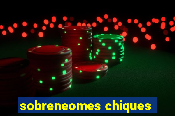 sobreneomes chiques