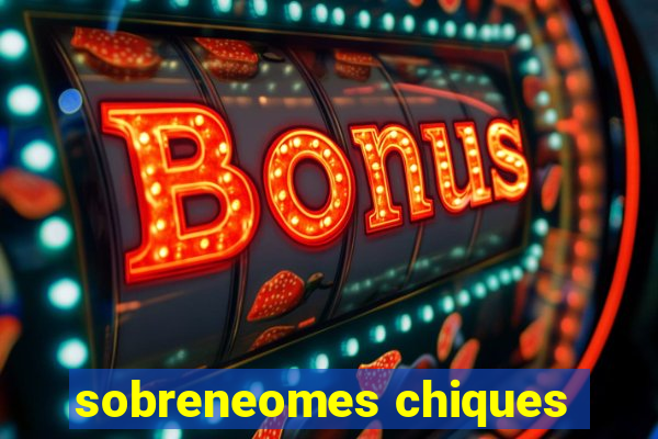 sobreneomes chiques