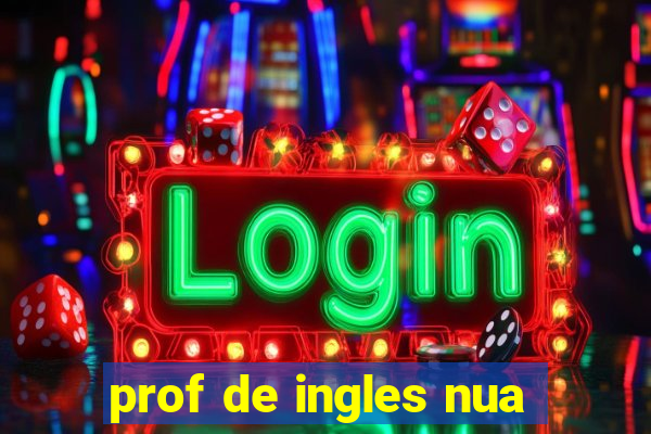 prof de ingles nua