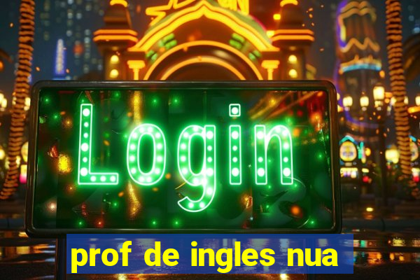 prof de ingles nua