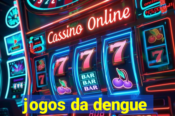 jogos da dengue