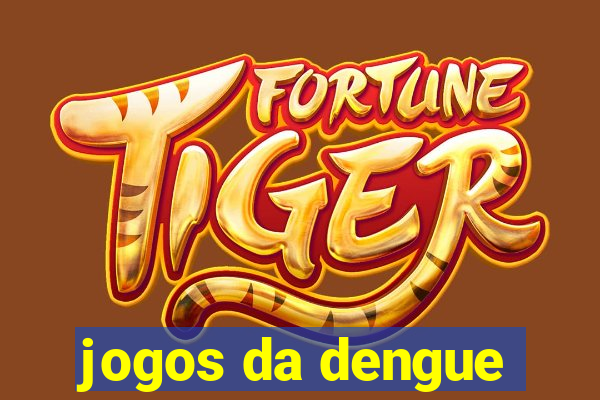 jogos da dengue