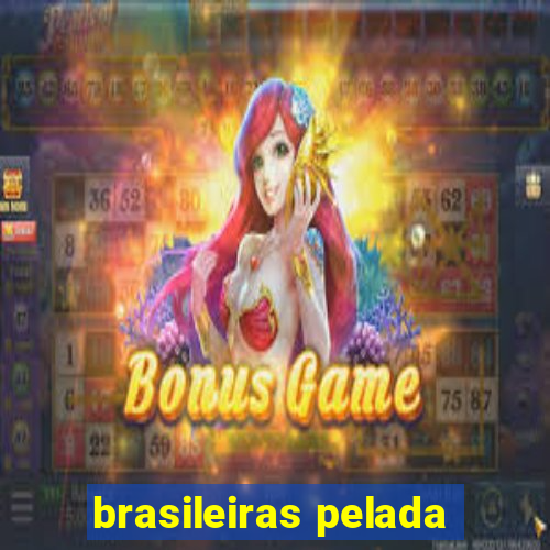 brasileiras pelada