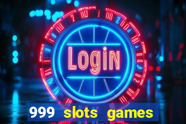 999 slots games download apk