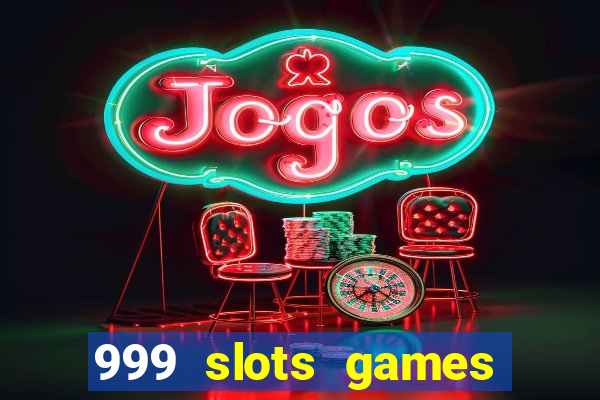 999 slots games download apk