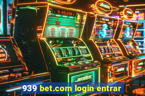 939 bet.com login entrar