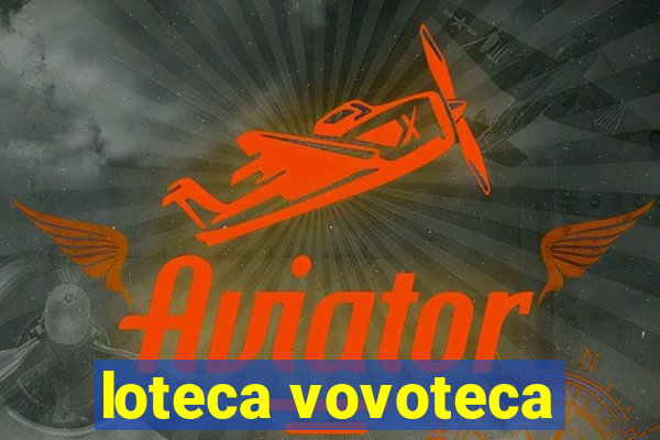 loteca vovoteca